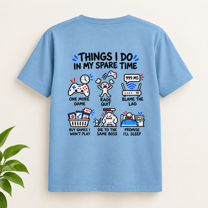 Things I Do in My Spare Time Funny Gamer Oversized T-Shirt
