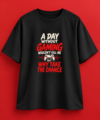 A Day Without Gaming Funny Oversized T-Shirt | Gamer Gift